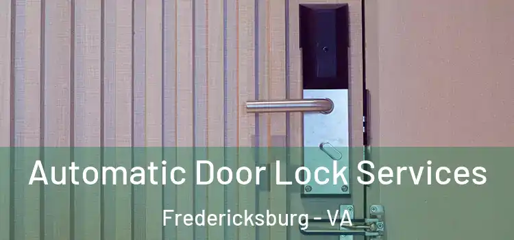  Automatic Door Lock Services Fredericksburg - VA