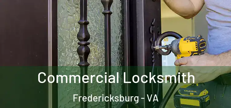  Commercial Locksmith Fredericksburg - VA