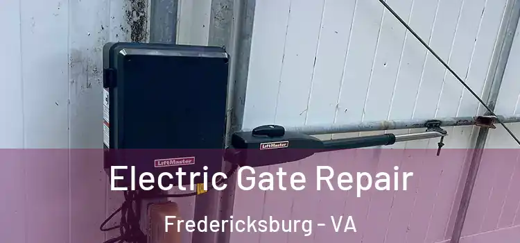  Electric Gate Repair Fredericksburg - VA