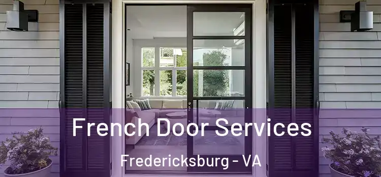 French Door Services Fredericksburg - VA