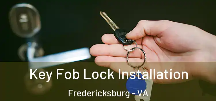 Key Fob Lock Installation Fredericksburg - VA