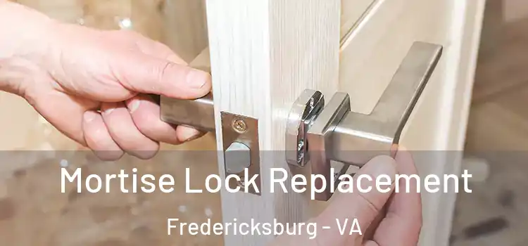 Mortise Lock Replacement Fredericksburg - VA