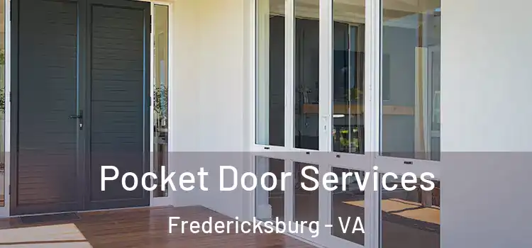 Pocket Door Services Fredericksburg - VA