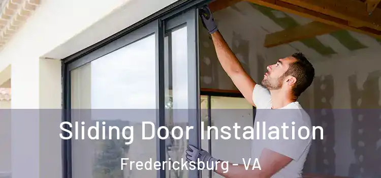 Sliding Door Installation Fredericksburg - VA