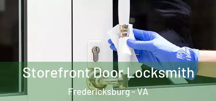 Storefront Door Locksmith Fredericksburg - VA